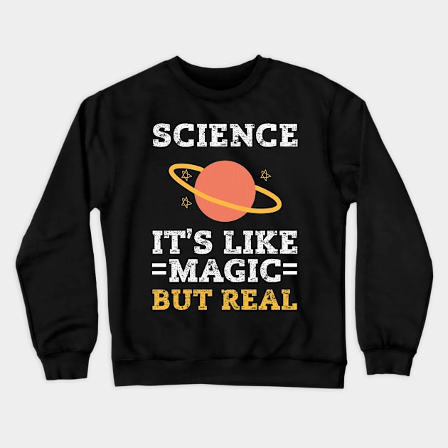 science it's like magic but real Crewneck Sweatshirt by Crazy Shirts For All